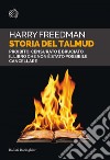 Storia del Talmud: Proibito, censurato e bruciato. Il libro che non è stato possibile cancellare. E-book. Formato EPUB ebook