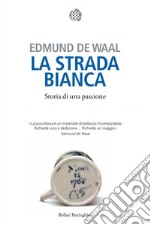 La strada bianca: Storia di una passione. E-book. Formato EPUB ebook