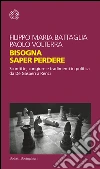 Bisogna saper perdere. E-book. Formato EPUB ebook di Filippo Maria Battaglia
