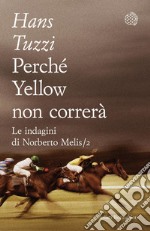 Perché Yellow non correrà. E-book. Formato EPUB ebook