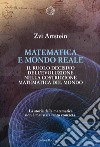 Matematica e mondo reale: Il ruolo decisivo dell’evoluzione nella costruzione matematica del mondo. E-book. Formato EPUB ebook