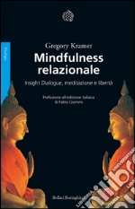 Mindfulness relazionale. Insight Dialogue, meditazione e libertà. E-book. Formato EPUB ebook