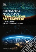 L’esplorazione dell’universo: La rivoluzione che sta svelando il cosmo. E-book. Formato EPUB ebook