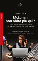 McLuhan non abita più qui?: I nuovi scenari della comunicazione nell’era della costante attenzione parziale. E-book. Formato EPUB