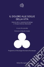 Il dolore alle soglie della vita: Dilemmi etici e necessità del dialogo in Terapia Intensiva Neonatale. E-book. Formato EPUB ebook