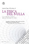 La fisica del nulla: La strana storia dello spazio vuoto. E-book. Formato EPUB ebook