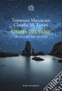 Storia del dove: Alla ricerca dei confini del mondo. E-book. Formato EPUB ebook di Tommaso Maccacaro