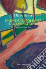 Darwin, Napoleone e il samaritano: Una filosofia della storia. E-book. Formato EPUB ebook