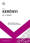 Nel labirinto. E-book. Formato EPUB ebook di Károly Kerényi