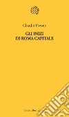 Gli inizi di Roma capitale. E-book. Formato EPUB ebook di Claudio Pavone