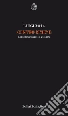 Contro Ismene: Considerazioni sulla violenza. E-book. Formato EPUB ebook di Luigi Zoja