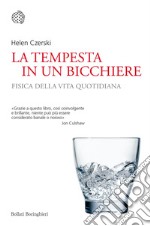 La tempesta in un bicchiere: Fisica della vita quotidiana. E-book. Formato EPUB ebook