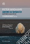 Addio ai ghiacci: Rapporto dall'Artico. E-book. Formato EPUB ebook