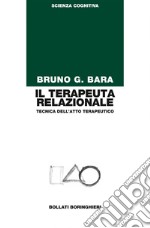 Il terapeuta relazionale: Tecnica dell'atto terapeutico. E-book. Formato EPUB ebook