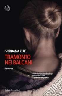 Tramonto nei Balcani. E-book. Formato EPUB ebook di Gordana Kuic