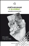 Il Quaderno: Testi scritti per il blog. Settembre 2008 - marzo 2009. E-book. Formato PDF ebook di José Saramago