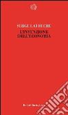 L'invenzione dell'economia. E-book. Formato PDF ebook