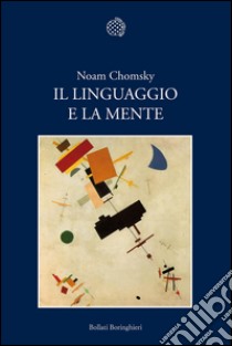 Il linguaggio e la mente. E-book. Formato PDF ebook di Noam Chomsky