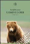 Uomini e orsi. Una breve storia. E-book. Formato PDF ebook di Bernd Brunner