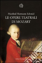 Le opere teatrali di Mozart. E-book. Formato PDF ebook