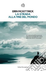 La strada alla fine del mondo. E-book. Formato PDF ebook