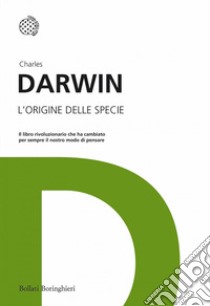 L'origine delle specie: Il libro rivoluzionario che ha cambiato per sempre il nostro modo di pensare. E-book. Formato PDF ebook di Charles  Darwin