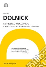 L'universo meccanico: Il racconto dell'astronomia moderna. E-book. Formato PDF