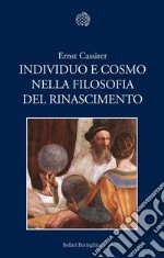 Individuo e cosmo nella filosofia del Rinascimento. Ediz. integrale. E-book. Formato PDF ebook