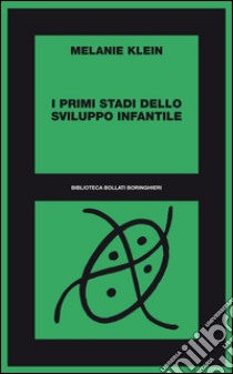 I primi stadi dello sviluppo infantile: 1935-46. E-book. Formato PDF ebook di Melanie Klein