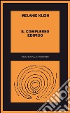 Il complesso edipico: 1928-45. E-book. Formato PDF ebook di Melanie Klein