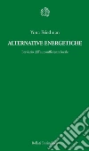 Alternative energetiche: Breviario dell'autosufficienza locale. E-book. Formato PDF ebook di Yona Friedman