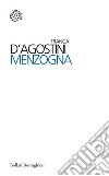 Menzogna. E-book. Formato PDF ebook di Franca  D'Agostini