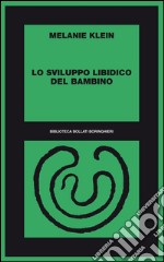 Lo sviluppo libidico del bambino: 1921-23. E-book. Formato PDF ebook