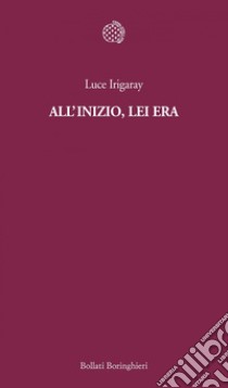 All’inizio, lei era. E-book. Formato PDF ebook di Luce  Irigaray