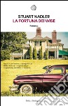 La fortuna dei Wise. E-book. Formato PDF ebook di Stuart Nadler