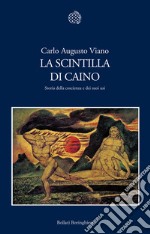 La scintilla di Caino: Storia della coscienza e dei suoi usi. E-book. Formato PDF