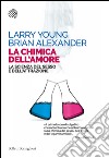 La chimica dell'amore: La scienza del sesso e dell’attrazione. E-book. Formato PDF ebook di Larry Young