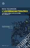 L'Universo matematico: La ricerca della natura ultima della realtà. E-book. Formato PDF ebook