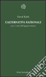 L'alternativa razionale: I pro e i contro dell’ingegneria climatica. E-book. Formato PDF ebook