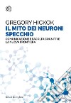 Il mito dei neuroni specchio: Comunicazione e facoltà cognitive. La nuova frontiera. E-book. Formato PDF ebook