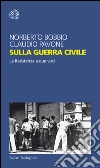 Sulla guerra civile: La Resistenza a due voci. E-book. Formato PDF ebook di Claudio Pavone