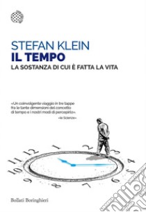 Il Tempo: La sostanza di cui è fatta la vita. E-book. Formato PDF ebook di Stefan Klein