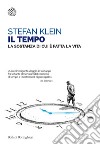 Il Tempo: La sostanza di cui è fatta la vita. E-book. Formato PDF ebook