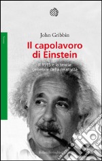 Il capolavoro di Einstein: Il 1915 e la teoria generale della relatività. E-book. Formato PDF