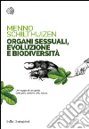 Organi sessuali, evoluzione e biodiversità. E-book. Formato PDF ebook di Menno Schilthuizen