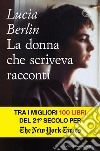 La donna che scriveva racconti. E-book. Formato PDF ebook di Lucia Berlin