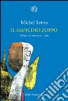 Il mancino zoppo: Dal metodo non nasce niente. E-book. Formato PDF ebook di Michel Serres