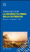 La decrescita prima della decrescita: Precursori e compagni di strada. E-book. Formato PDF ebook