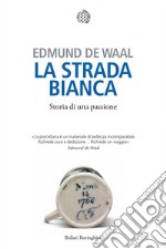 La strada bianca: Storia di una passione. E-book. Formato PDF ebook