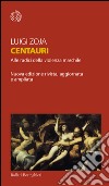 Centauri: Alle radici della violenza maschile. E-book. Formato PDF ebook